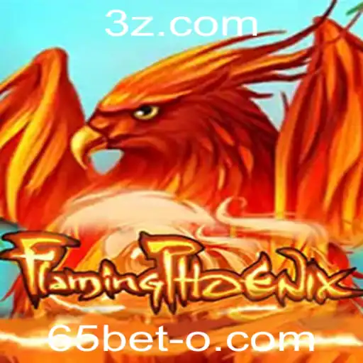 FlamingPhoenix: O Novo Fenômeno dos Jogos com 65bet